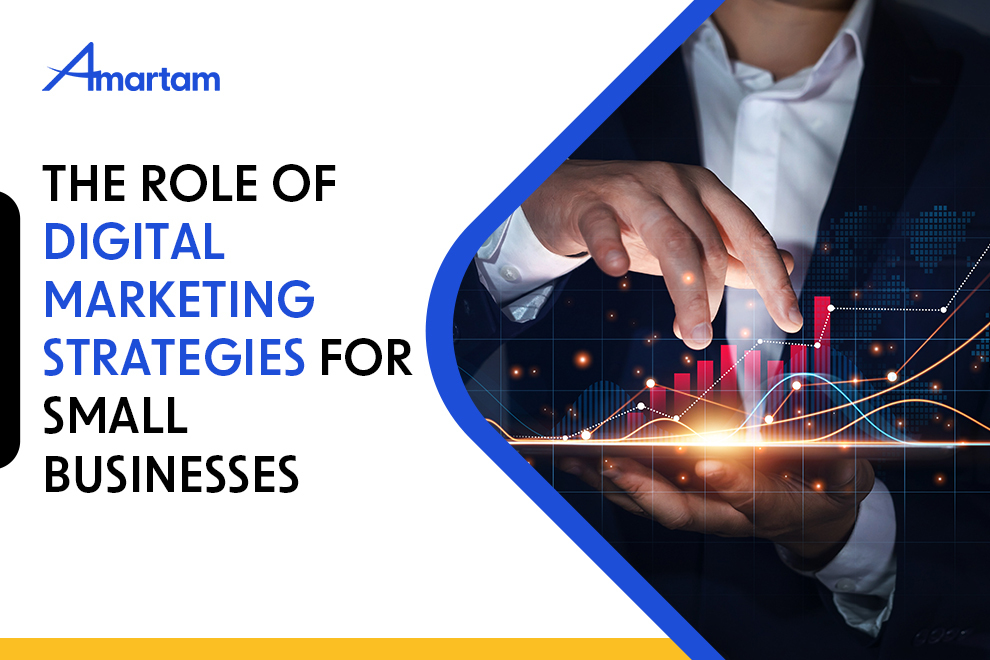 Maximizing ROI: The Role of Digital Marketing Strategies for Small Businesses
